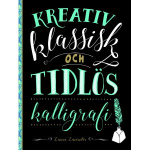 Lehrbuch - Kreative klassische und zeitlose Kalligraphie Lehrbuch - Kreative klassische und zeitlose Kalligraphie