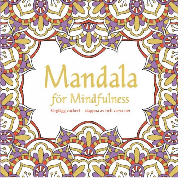 Mandala fr Achtsamkeit: Schn malen - entspannen und abschalten