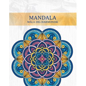 Mandala: Malen Sie sich harmonisch Mandala: Malen Sie sich harmonisch
