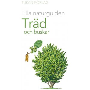 Kleiner Naturführer: Bäume und Sträucher Kleiner Naturführer: Bäume und Sträucher