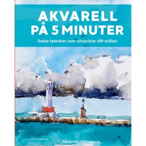 Aquarell in 5 Minuten: Einfache Techniken, die Ihr Gemälde weiterentwickeln Aquarell in 5 Minuten: Einfache Techniken, die Ihr Gemälde weiterentwickeln