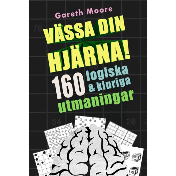 Schrfen Sie Ihr Gehirn! 160 logische und clevere Denksportaufgaben