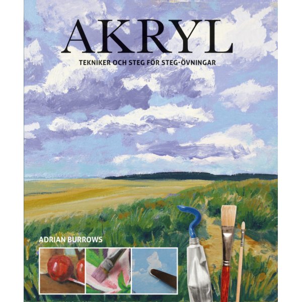 Acryl: Techniken und Schritt-fr-Schritt-bungen