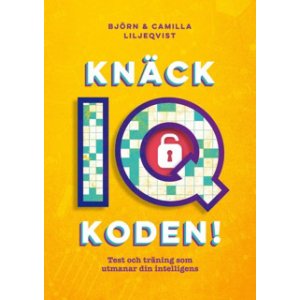 Knacken Sie den IQ-Code! Tests und Übungen, die Ihre Intelligenz herausfordern Knacken Sie den IQ-Code! Tests und Übungen, die Ihre Intelligenz herausfordern